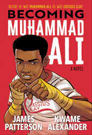Amazon.com: Becoming Muhammad Ali: 9780275955243: Patterson, James,  Alexander, Kwame, Anyabwile, Dawud: Books